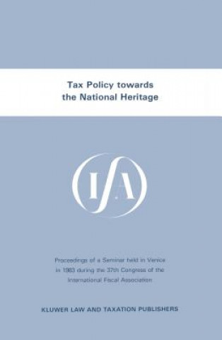 Kniha Tax Policy towards the National Heritage International Fiscal Association