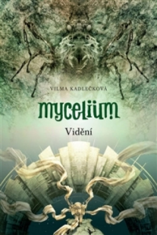 Książka Mycelium Vidění Vilma Kadlečková