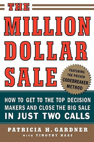 Kniha Million Dollar Sale: How to Get to the Top Decision Makers and Close the Big Sale Patricia H. Gardner