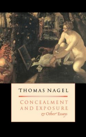 Kniha Concealment and Exposure Thomas Nagel