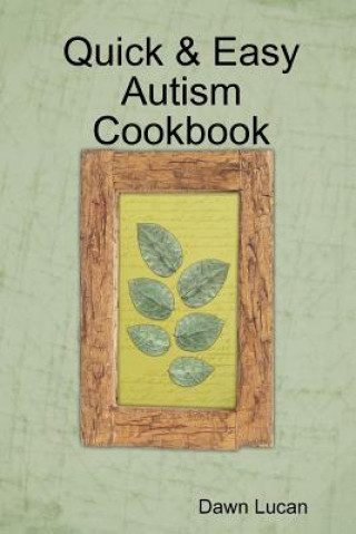 Könyv Quick & Easy Autism Cookbook Dawn Lucan