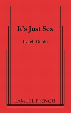 Kniha It's Just Sex Jeff Gould