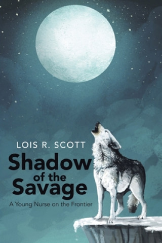 Książka Shadow of the Savage Lois Scott