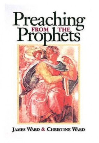 Kniha Preaching from the Prophets Christine Ward