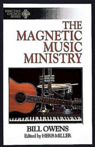 Kniha Magnetic Music Ministry Bill Owens