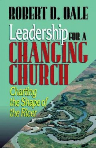 Carte Leadership for a Changing Church Robert Dale