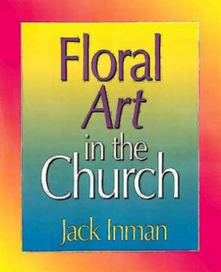 Βιβλίο Floral Art in the Church Jack Inman