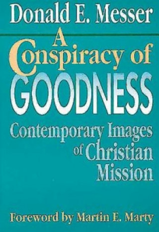 Book Conspiracy of Goodness Donald E. Messer