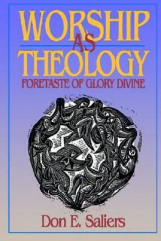 Carte Worship as Theology Don E. Saliers