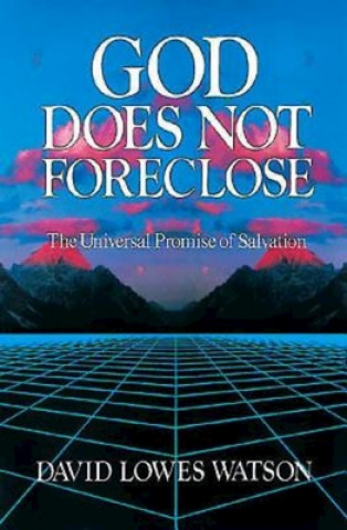 Könyv God Does Not Foreclose David Lowe Watson