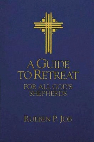 Książka Guide to Retreat for All God's Shepherds Rueben P Job