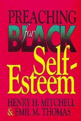 Knjiga Preaching for Black Self-Esteem Henry H.; Thomas Mitchell