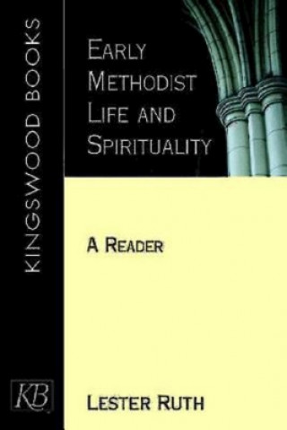 Knjiga Early Methodist Life and Spirituality Lester Ruth