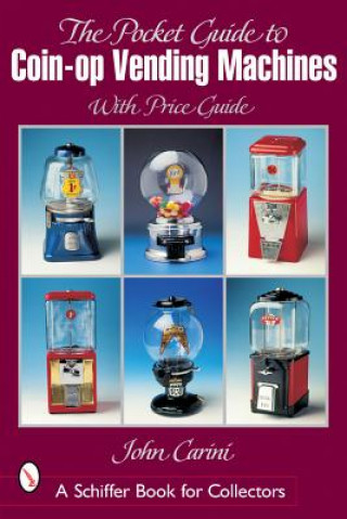 Kniha Pocket Guide to Coin- Vending Machines John Carini