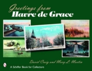 Kniha Greetings from Havre de Grace Mary L. Martin