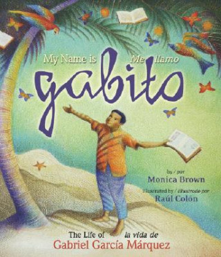 Kniha My Name is Gabito / Me Llamo Gabito Monica Brown