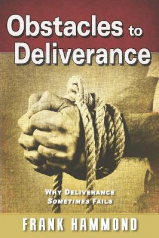 Book Obstacles to Deliverance - Why Deliverance Sometimes Fails Frank Hammond