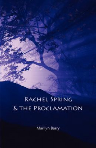 Knjiga Rachel Spring and the Proclamation Marilyn Barry