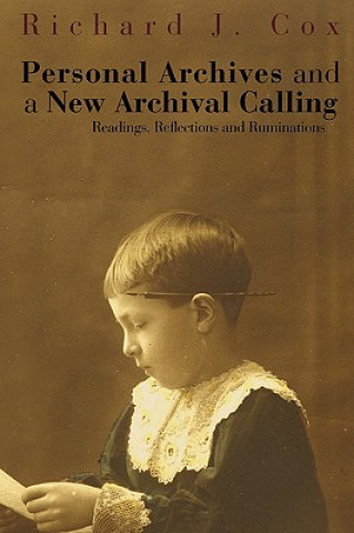 Könyv Personal Archives and a New Archival Calling Richard J Cox