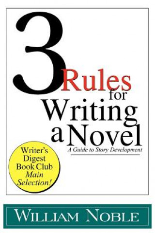 Könyv Three Rules for Writing a Novel Noble