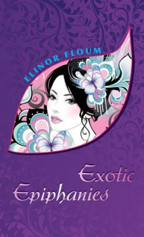 Buch Exotic Epiphanies Elinor Floum