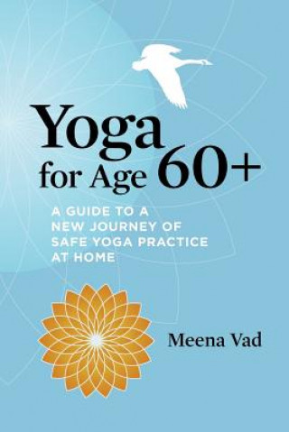 Könyv Yoga for Age 60+ Meena Vad