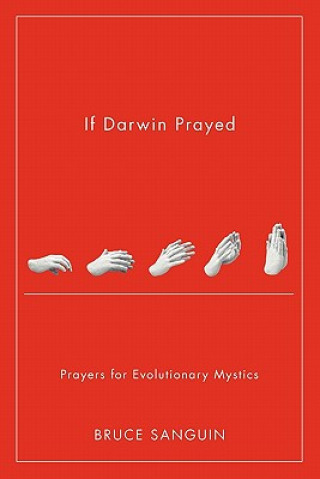 Carte If Darwin Prayed Bruce Sanguin