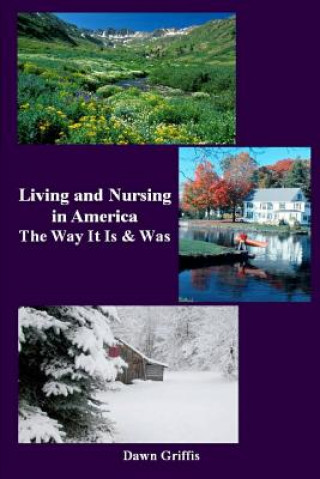 Knjiga Living and Nursing in America Dawn Griffis