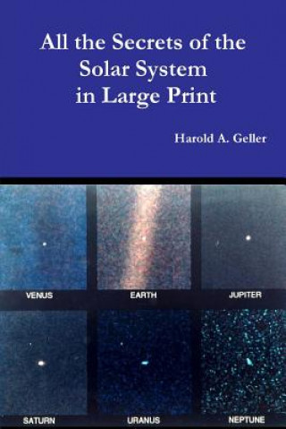 Книга All The Secrets of the Solar System in Large Print Harold Geller