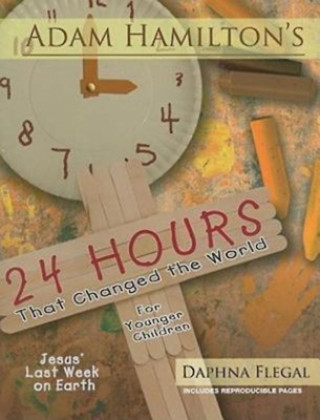 Książka Adam Hamilton's 24 Hours That Changed the World for Children Aged 4-8 Daphna Flegal