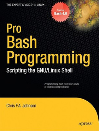 Kniha Pro Bash Programming Chris F.A. Johnson