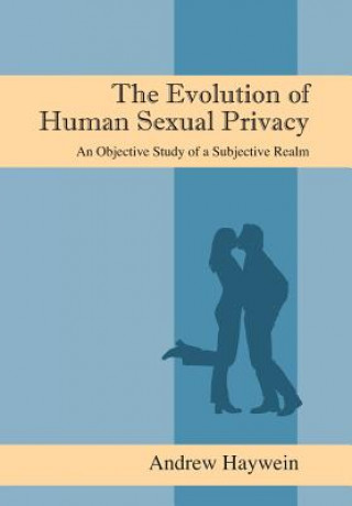 Книга Evolution of Human Sexual Privacy Andrew Haywein