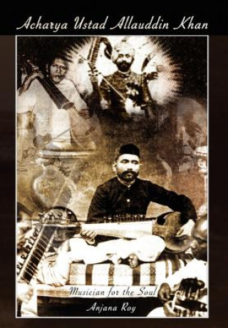 Kniha Acharya Ustad Allauddin Khan Anjana Roy