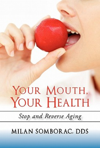 Livre Your Mouth, Your Health Milan Somborac