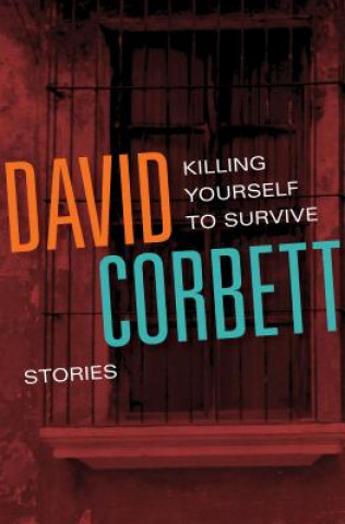 Buch Killing Yourself to Survive David Corbett