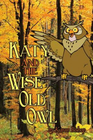 Knjiga Katy and the Wise Old Owl Karan Bishop