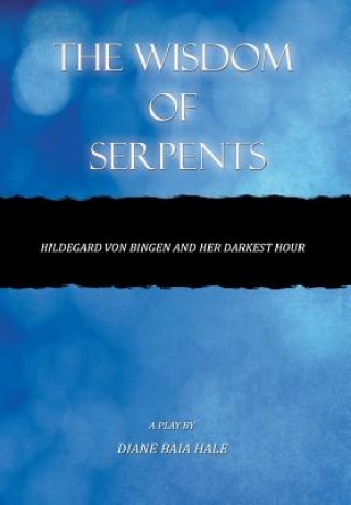 Carte Wisdom of Serpents Diane Baia Hale