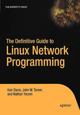 Könyv Definitive Guide to Linux Network Programming Nathan Yocum