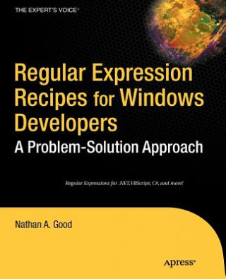 Carte Regular Expression Recipes for Windows Developers: a Problem-solution Approach Nathan Good