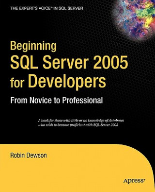 Kniha Beginning SQL Server 2005 for Developers Robin Dewson