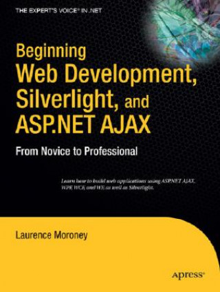 Kniha Beginning Web Development, Silverlight and ASP.NET AJAX Laurence Moroney