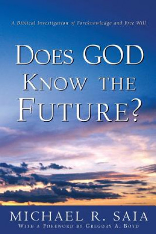 Livre Does God Know the Future? Michael R Saia