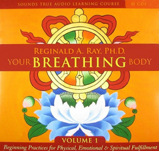 Hanganyagok Your Breathing Body Reginald A. Ray