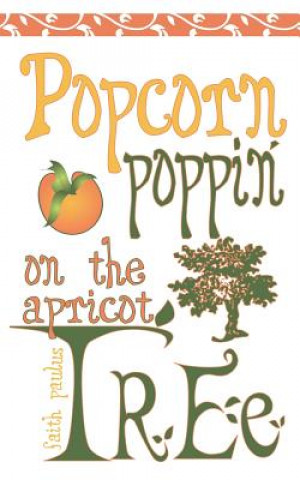 Carte Popcorn Poppin on the Apricot Tree FAITH ANN PAULUS