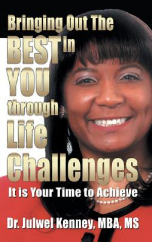 Knjiga Bringing Out the Best in You Through Life Challenges Mba MS Julwel Kenney