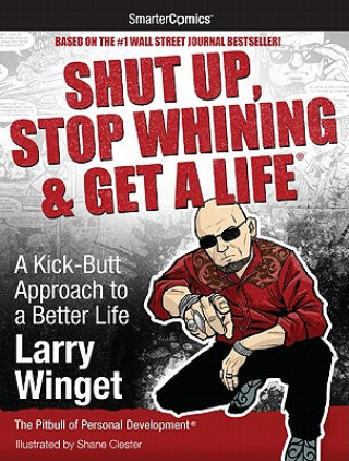 Book Shut Up, Stop Whining & Get a Life from SmarterComics Larry Winget