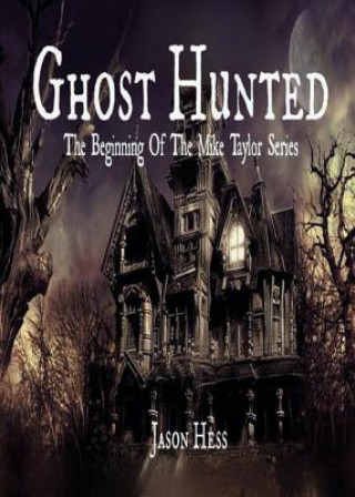 Kniha Ghost Hunted Jason Hess
