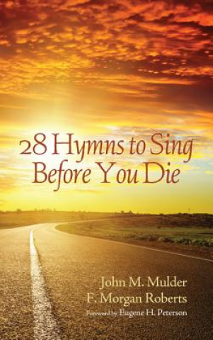 Carte 28 Hymns to Sing before You Die F Morgan Roberts