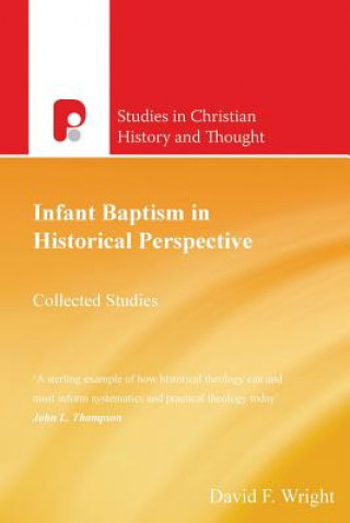 Książka Infant Baptism in Historical Perspective David F. Wright