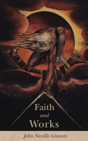 Livre Faith and Works John Neville Greaves